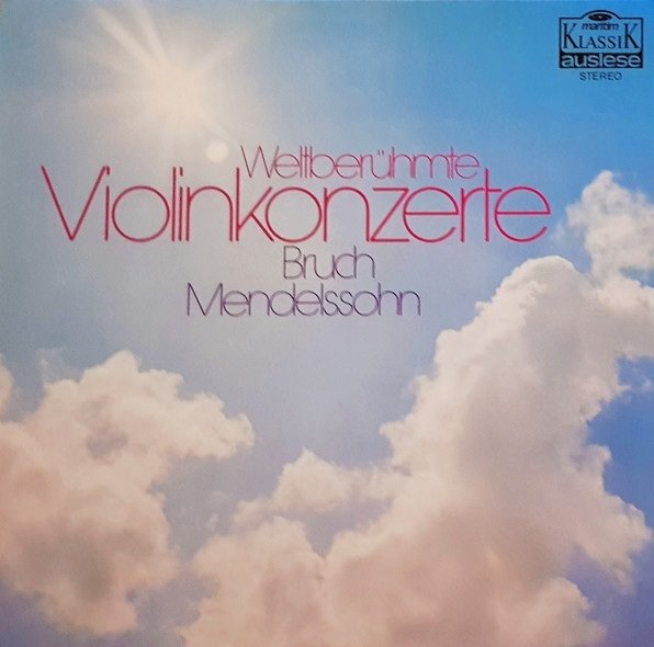 Max Bruch, Felix Mendelssohn-Bartholdy - Bronislaw Gimpel - Weltberühmte Violinkonzerte (LP)