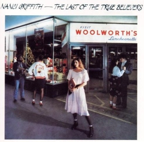 Nanci Griffith - The Last Of The True Believers (LP)