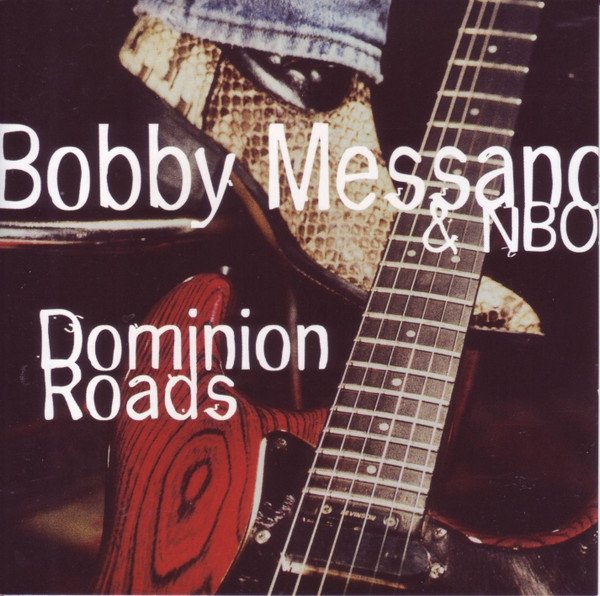 Bobby Messano &amp; NBO - Dominion Roads (CD)