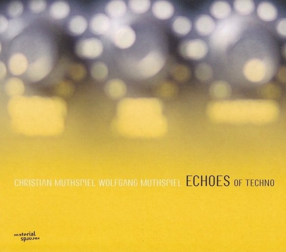 Christian Muthspiel, Wolfgang Muthspiel - Echoes Of Techno (CD)