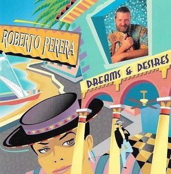 Roberto Perera - Dreams &amp; Desires (CD)