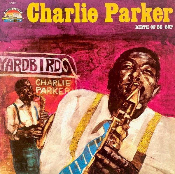 Charlie Parker - Birth Of Be Bop (LP)