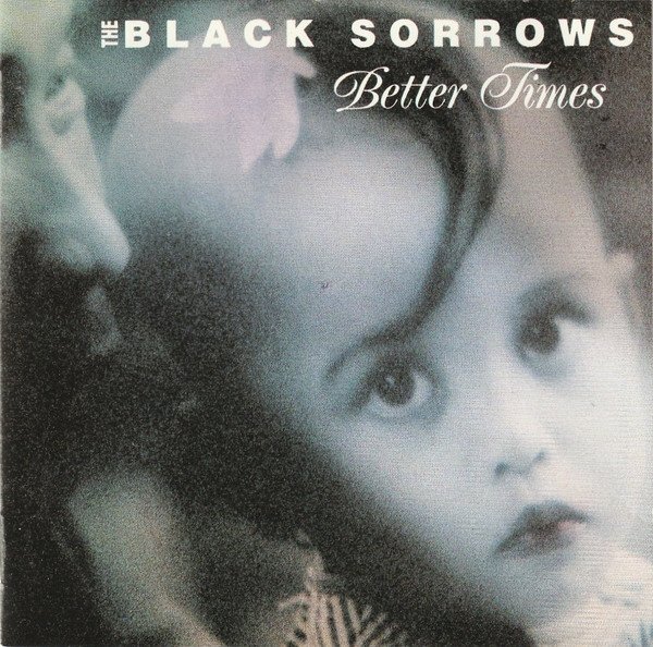 The Black Sorrows - Better Times (CD)