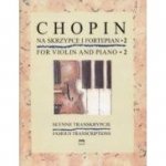 PWM Chopin na Skrzypce i Fortepian 2 słynne transkrypcje