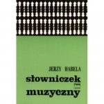 J. Habela Słowniczek muzyczny
