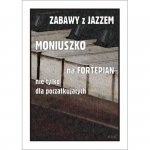 Contra Zabawy z jazzem Moniuszko na fortepian nie tylko dla początkujących