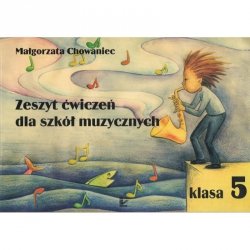 M. Chowaniec Zeszyt Ćwiczeń dla szkół muzycznych 5