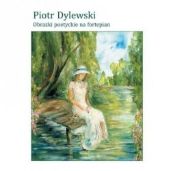 Vinella Obrazki poetyckie na fortepian Piotr Dylewski