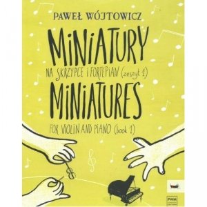 PWM Wójtowicz Miniatury na skrzypce i fortepian (zeszyt 1)