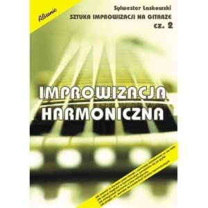 ABSONIC Sztuka improwizacji na gitarze i nie tylko cz.2 - Improwizacja harmoniczna