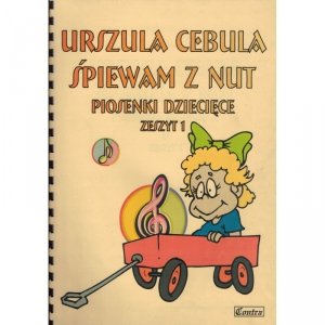 Contra Śpiewam z nut piosenki dziecięce zeszyt 1