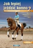 Książka JAK LEPIEJ JEŹDZIĆ KONNO część 2 - CH. Hess
