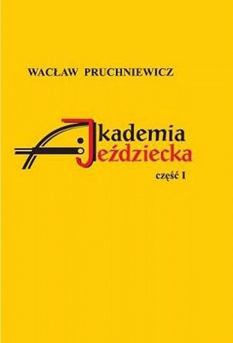 Książka AKADEMIA JEŹDZIECKA - Wacław Pruchniewicz