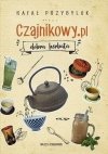 Książka Czajnikowy.pl Dobra Herbata Rafał Przybylok