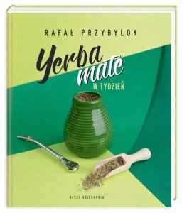 Książka YERBA MATE W TYDZIEŃ, RAFAŁ PRZYBYLOK