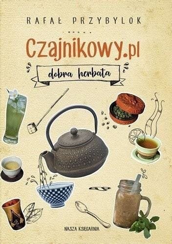 Książka Czajnikowy.pl Dobra Herbata Rafał Przybylok