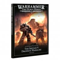 Horus Heresy – Journal Tactica: The Isstvan V Dropsite Massacre – Part One 