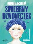 Srebrny dzwoneczek Emilia Kiereś Opowieść dla dzieci
