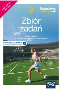 Matematyka z kluczem Zbiór zadań do matematyki dla klasy ósmej