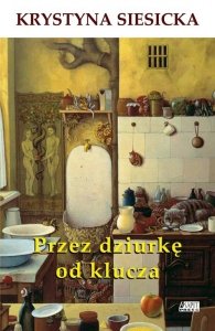 Przez dziurkę od klucza Krystyna Siesicka
