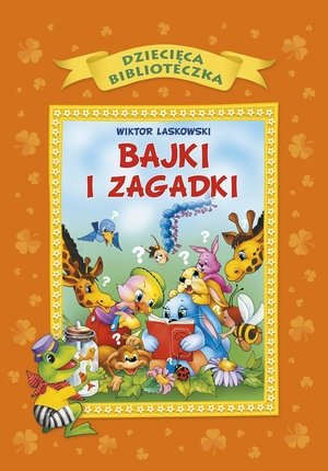  Dziecięca biblioteczka. Bajki i zagadki