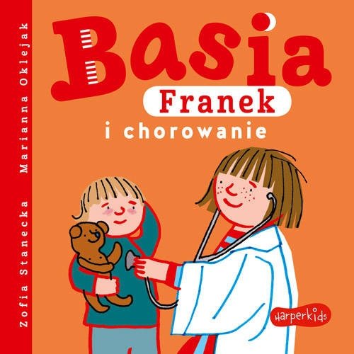 Basia, Franek i chorowanie Zofia Stanecka