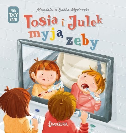 Tosia i Julek Myją Zęby Nie tacy Sami Książka tekturowa