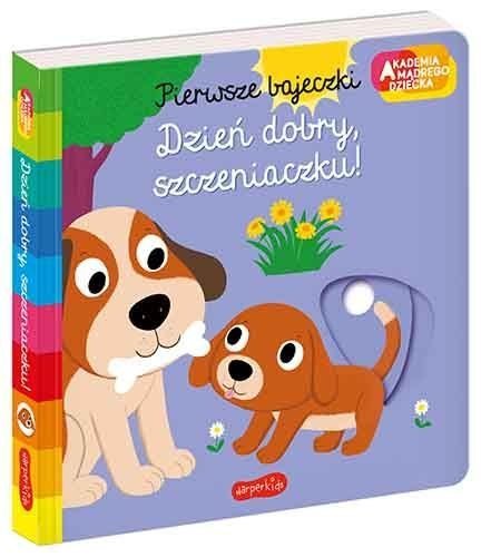 Pierwsze bajeczki Dzień dobry szczeniaczku Ruchoma książeczka Akademia