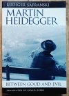 Rudiger Safranski Martin Heidegger: Between Good and Evil