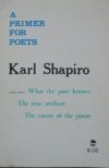 Karl Shapiro • A Primer for Poets