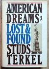 Studs Terkel American Dreams: Lost & Found