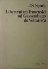 J.S. Spink • Libertynizm francuski od Gassendiego do Voltaire'a