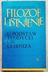 Stanisław Cichowicz Filozof i istnienie. U podstaw teodycei G.W. Leibniza
