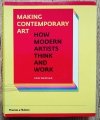 Linda Weintraub Making Contemporary Art. How Modern Artists Think and Work