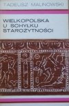 Tadeusz Malinowski • Wielkopolska u schyłku starożytności
