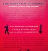 The Hedonism Handbook: Mastering The Lost Arts Of Leisure And Pleasure