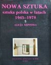 Alicja Kępińska • Nowa sztuka. Sztuka polska w latach 1945-1978 [Strzemiński, Stażewski, Nowosielski, Kantor, Lach-Lachowicz]
