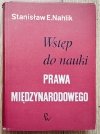 Stanisław E. Nahlik Wstęp do nauki prawa międzynarodowego / dedykacja Stanisława Nahlika