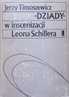Jerzy Timoszewicz • Dziady w inscenizacji Leona Schillera. Partytura i jej wykonanie