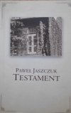 Paweł Jaszczuk • Testament