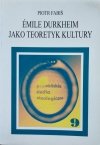 Piotr Fabiś • Emile Durkheim jako teoretyk kultury 