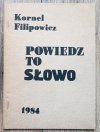 Kornel Filipowicz Powiedz to słowo [dedykacja Kornela Filipowicza]