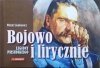 Witold Sienkiewicz Bojowo i lirycznie. Legiony Piłsudskiego