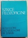 Szkice filozoficzne. Romanowi Ingardenowi w darze
