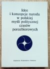 Idee i koncepcje narodu w polskiej myśli politycznej czasów porozbiorowych