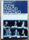 Roman Szul Język, naród, państwo. Język jako zjawisko polityczne