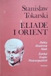 Stanislaw Tokarski • Eliade i orient