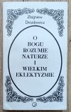 Zbigniew Drozdowicz O Bogu rozumie naturze i wielkim eklektyzmie
