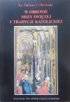 ks. Dariusz J. Olewiński • W obronie Mszy Świętej i tradycji katolickiej