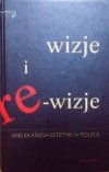 Krystyna Wilkoszewska • Wizje i re-wizje. Wielka księga estetyki w Polsce 